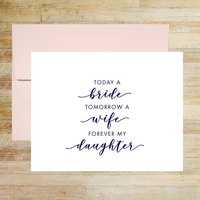 Today a Bride Tomorrow a Wife Forever My Daughter Wedding Day Card
