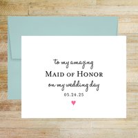 To My Amazing Maid of Honor on My Wedding Day Card, Personalized with Wedding Date
