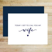 Today I Get to Call You My Wife Wedding Day Card