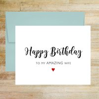 To My Amazing Wife Happy Birthday Greeting Card
