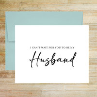 I Can't Wait For You To Be My Husband Wedding Day Card