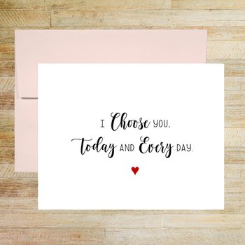 I Choose You Today and Every Day Wedding Day Card for Bride or Groom