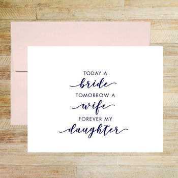 Today a Bride Tomorrow a Wife Forever My Daughter Wedding Day Card