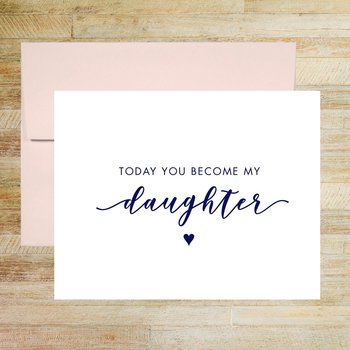 Today You Become My Daughter Wedding Day Card