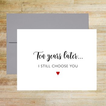 I Still Choose You 10th Anniversary Greeting Card
