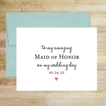 To My Amazing Maid of Honor on My Wedding Day Card, Personalized with Wedding Date