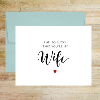 So Lucky You're My Wife Romantic Greeting Card