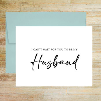 I Can't Wait For You To Be My Husband Wedding Day Card
