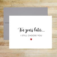 I Still Choose You 10th Anniversary Greeting Card