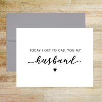 Today I Get to Call You My Husband Wedding Day Card
