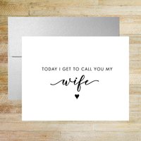 Today I Get to Call You My Wife Wedding Day Card