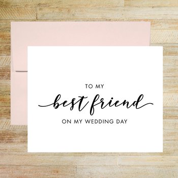 To My Best Friend On My Wedding Day Card