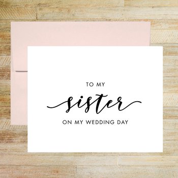 To My Sister On My Wedding Day Card