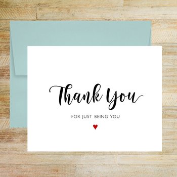 Thank You For Just Being You Greeting Card