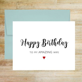 To My Amazing Wife Happy Birthday Greeting Card